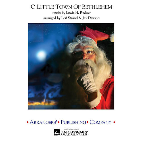 Arrangers O Little Town of Bethlehem Concert Band Arranged by Jay Dawson