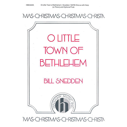 Hinshaw Music O Little Town of Bethlehem SATB composed by Bill Snedden