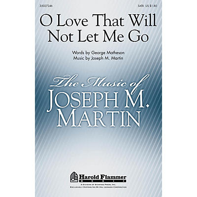 Shawnee Press O Love That Will Not Let Me Go SATB composed by Joseph M. Martin