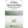 Hal Leonard O Mary, Don't You Weep (Tell Martha Not to Mourn) TTB arranged by Rollo Dilworth