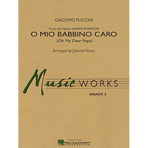 Hal Leonard O Mio Babbino Caro Concert Band Level 2 Composed by Giacomo Puccini Arranged by Johnnie Vinson