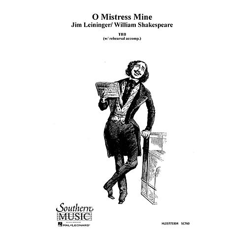 Hal Leonard O Mistress Mine (Choral Music/Octavo Secular Tbb) TBB Composed by Leininger, Jim