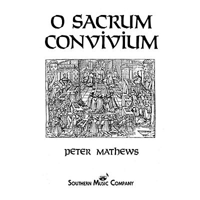 Southern O Sacrum Convivium SATB Composed by Peter Mathews