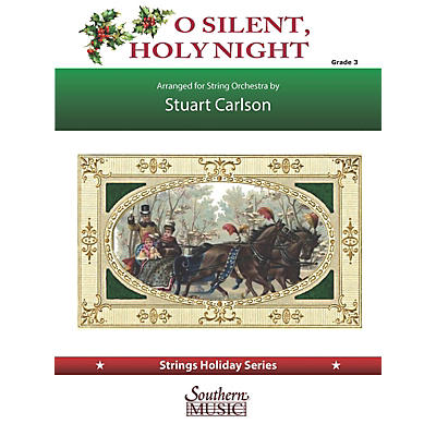 Southern O Silent, Holy Night (for String Orchestra) Southern Music Series Softcover by Stuart Ross Carlson