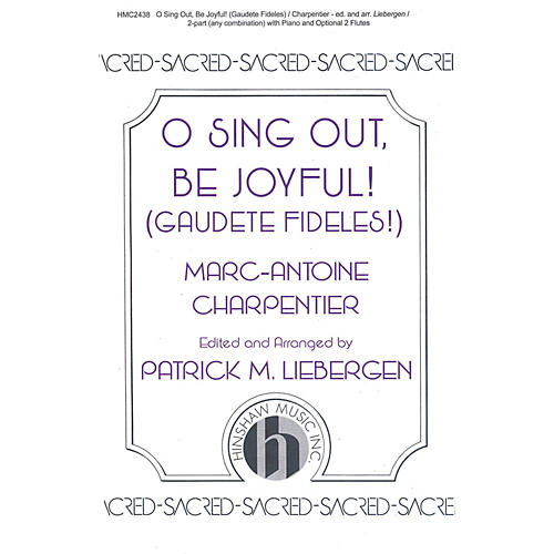 Hinshaw Music O Sing Out, Be Joyful! (Gaudete Fideles) 2-Part arranged by Patrick Liebergen