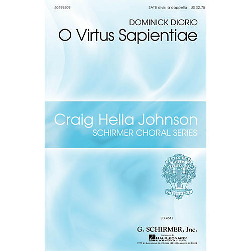 G. Schirmer O Virtus Sapientiae (Craig Hella Johnson Choral Series) SATB composed by Dominick DiOrio