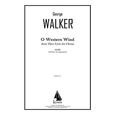 Lauren Keiser Music Publishing O Western Wind (from Three Lyrics for Chorus) SATB Composed by George Walker