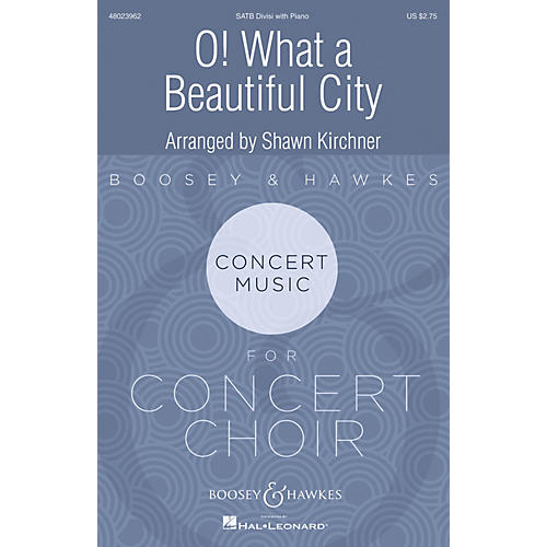 Boosey and Hawkes O! What a Beautiful City SATB arranged by Shawn Kirchner