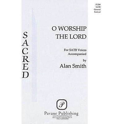 PAVANE O Worship the Lord SATB composed by Alan Smith