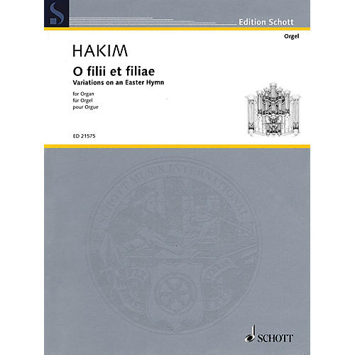 Schott O filii et filiae (Variations on an Easter Hymn for Organ) Schott Series Softcover Composed by Naji Hakim