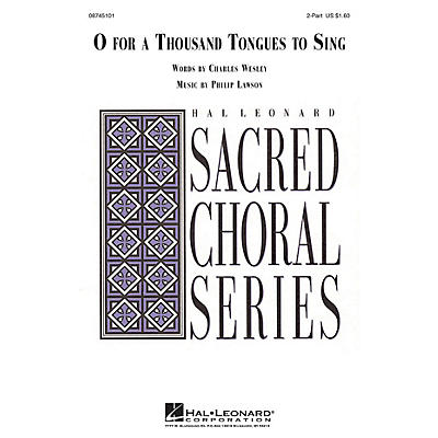 Hal Leonard O for a Thousand Tongues to Sing 2-Part composed by Philip Lawson