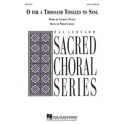 Hal Leonard O for a Thousand Tongues to Sing 2-Part composed by Philip Lawson