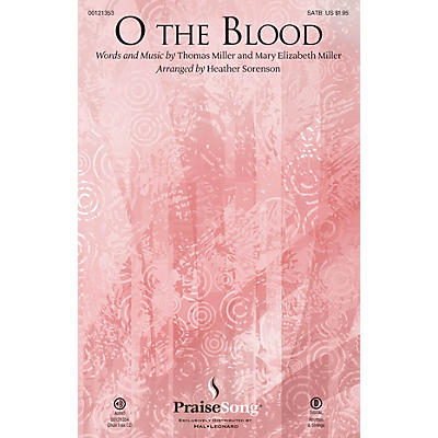 PraiseSong O the Blood SATB by Gateway Worship arranged by Heather Sorenson