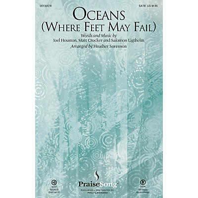 PraiseSong Oceans (Where Feet May Fail) CHOIRTRAX CD by Hillsong United Arranged by Heather Sorenson