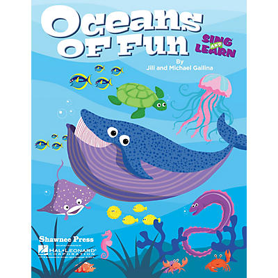 Shawnee Press Oceans of Fun (Sing and Learn) CLASSRM KIT Composed by Jill Gallina