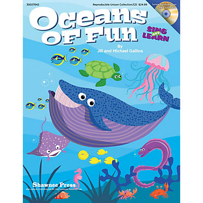 Shawnee Press Oceans of Fun (Sing and Learn) Enhanced CD Composed by Jill Gallina