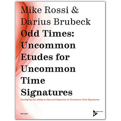 Odd Times: Uncommon Etudes for Uncommon Time Signatures All Instruments Book