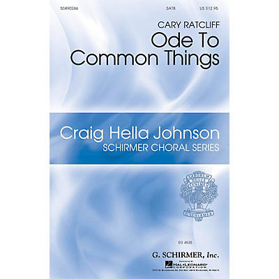 G. Schirmer Ode to Common Things SSATBB WITH PIANO composed by Cary Ratcliff