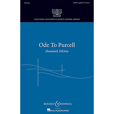 Boosey and Hawkes Ode to Purcell (Yale Glee Club New Classics Choral Series) SATB composed by Dominick DiOrio