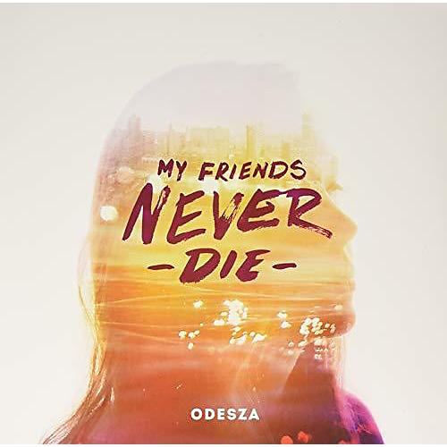 Alliance Odesza - My Friends Never Die