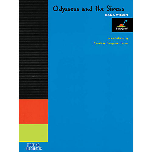 American Composers Forum Odysseus and the Sirens (BandQuest Series Grade 4) Concert Band Level 4 Composed by Dana Wilson