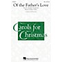 Hal Leonard Of the Father's Love SSA arranged by Aurelius Prudentius