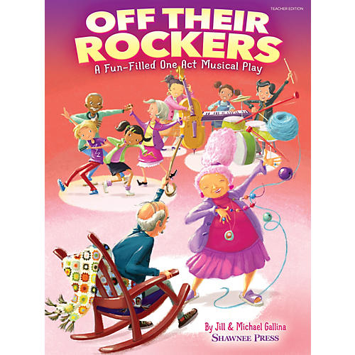 Shawnee Press Off Their Rockers (A Fun-Filled One Act Musical Play) Singer 5 Pak Composed by Jill and Michael Gallina