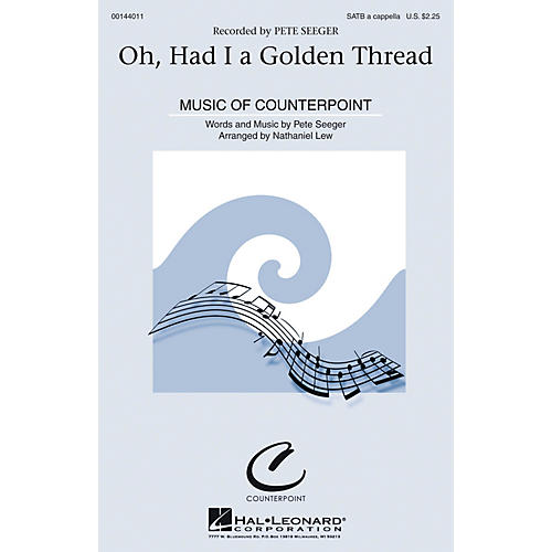 Hal Leonard Oh, Had I a Golden Thread SATB by Pete Seeger arranged by Nathaniel Lew