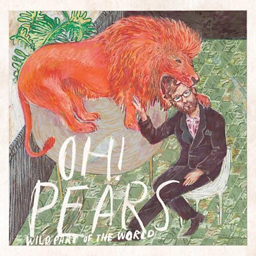 Oh Pears - Wild Part of the World