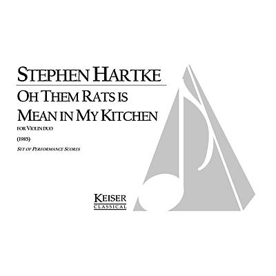 Lauren Keiser Music Publishing Oh Them Rats Is Mean in My Kitchen LKM Music Series Composed by Stephen Hartke