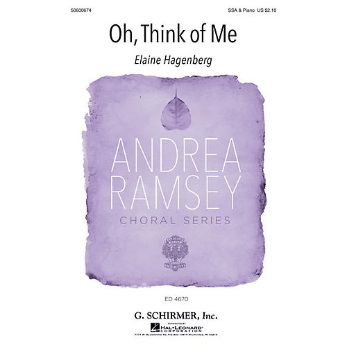 G. Schirmer Oh, Think of Me (Andrea Ramsey Choral Series) SSA composed by Elaine Hagenberg