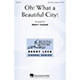 Hal Leonard Oh! What a Beautiful City! SATB DV A Cappella arranged by Robert Townsend