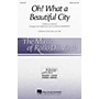 Hal Leonard Oh! What a Beautiful City SATB arranged by Rollo Dilworth