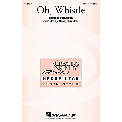 Hal Leonard Oh, Whistle 3 Part Treble arranged by Nancy Grundahl