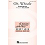 Hal Leonard Oh, Whistle 3 Part Treble arranged by Nancy Grundahl