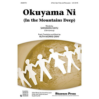 Shawnee Press Okuyama Ni (In the Mountains Deep) 2-PART, OPT. FLUTE & PERCUSSIO composed by Ruth Morris Gray