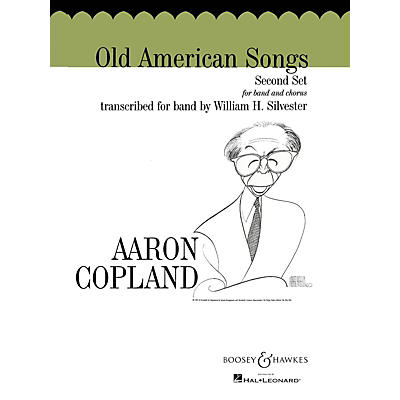 Boosey and Hawkes Old American Songs - Second Set Concert Band Composed by Aaron Copland Arranged by William H. Silvester