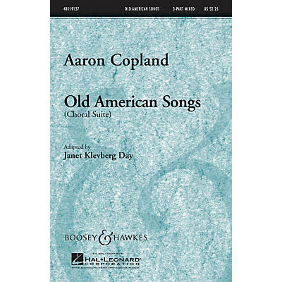 Boosey and Hawkes Old American Songs (Choral Suite) 3-Part Mixed composed by Aaron Copland arranged by Janet Day
