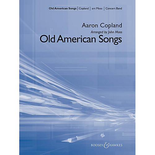 Boosey and Hawkes Old American Songs Concert Band Level 3 Composed by Aaron Copland Arranged by John Moss