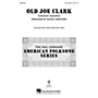 Hal Leonard Old Joe Clark 3-Part Mixed arranged by Russell Robinson