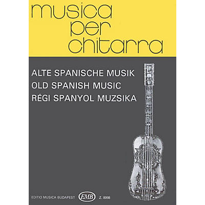 Editio Musica Budapest Old Spanish Music (Guitar Solo) EMB Series Composed by Various