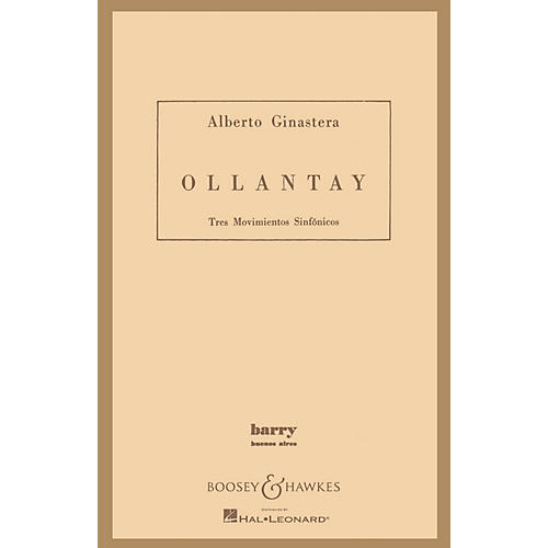 Boosey and Hawkes Ollantay, Op. 17 Boosey & Hawkes Scores/Books Series Composed by Alberto E. Ginastera