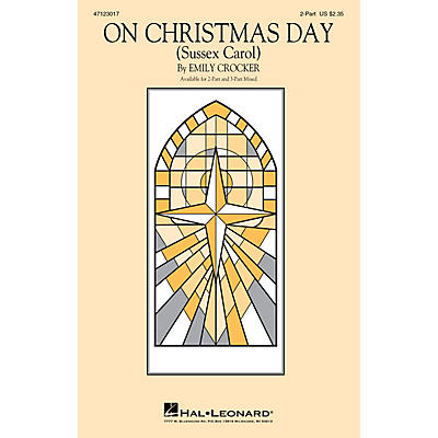 Hal Leonard On Christmas Day (Sussex Carol) 2-Part arranged by Emily Crocker