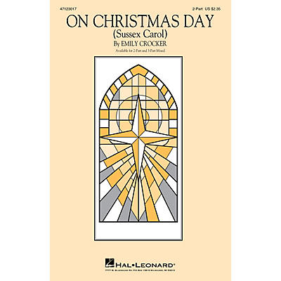 Hal Leonard On Christmas Day (Sussex Carol) 3-Part Mixed Arranged by Emily Crocker