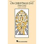 Hal Leonard On Christmas Day (Sussex Carol) 3-Part Mixed Arranged by Emily Crocker