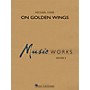 Hal Leonard On Golden Wings Concert Band Level 3 Composed by Michael Oare