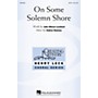 Hal Leonard On Some Solemn Shore SATB composed by Andrea Ramsey