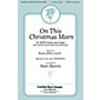 Fred Bock Music On This Christmas Morn SATB composed by Charles Wesley