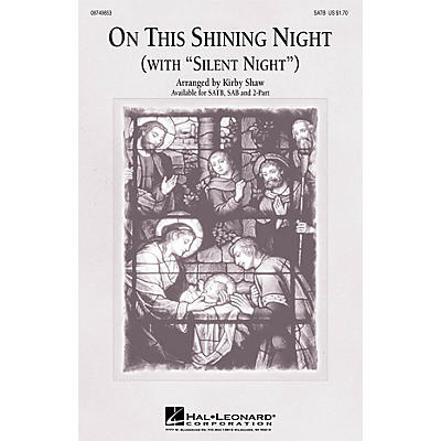 Hal Leonard On This Shining Night (with Silent Night) SATB composed by Kirby Shaw