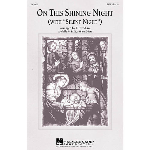 Hal Leonard On This Shining Night (with Silent Night) SATB composed by Kirby Shaw